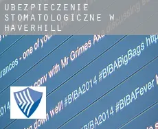 Ubezpieczenie stomatologiczne w  Haverhill