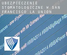 Ubezpieczenie stomatologiczne w  San Francisco La Unión