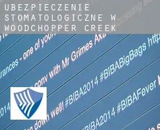 Ubezpieczenie stomatologiczne w  Woodchopper Creek