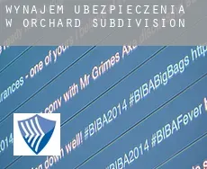 Wynajem ubezpieczenia w  Orchard Subdivision