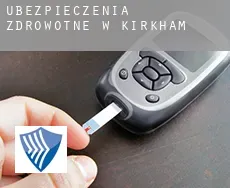 Ubezpieczenia zdrowotne w  Kirkham