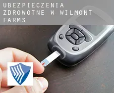 Ubezpieczenia zdrowotne w  Wilmont Farms