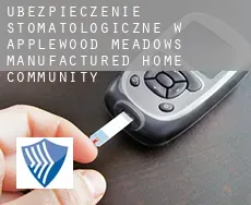 Ubezpieczenie stomatologiczne w  Applewood Meadows Manufactured Home Community