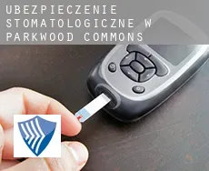 Ubezpieczenie stomatologiczne w Parkwood Commons