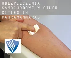 Ubezpieczenia samochodowe w  Other cities in Kahramanmaras