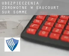 Ubezpieczenia zdrowotne w  Eaucourt-sur-Somme