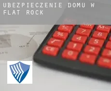 Ubezpieczenie domu w  Flat Rock