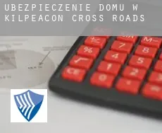 Ubezpieczenie domu w  Kilpeacon Cross Roads