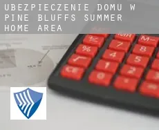 Ubezpieczenie domu w  Pine Bluffs Summer Home Area