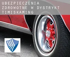 Ubezpieczenia zdrowotne w  Dystrykt Timiskaming