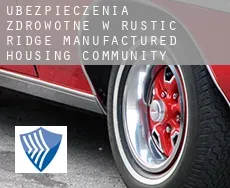 Ubezpieczenia zdrowotne w  Rustic Ridge Manufactured Housing Community