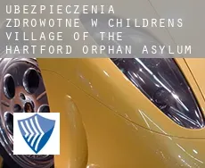 Ubezpieczenia zdrowotne w  Childrens Village of the Hartford Orphan Asylum