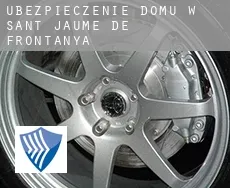 Ubezpieczenie domu w  Sant Jaume de Frontanyà