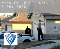Wynajem ubezpieczenia w  Dry Fork