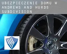 Ubezpieczenie domu w  Andrews and Hurds Subdivision
