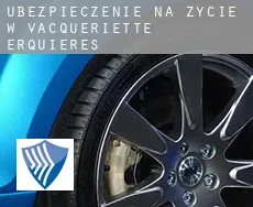 Ubezpieczenie na życie w  Vacqueriette-Erquières