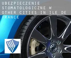 Ubezpieczenie stomatologiczne w  Other cities in Ile-de-France