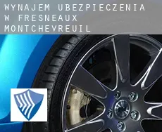 Wynajem ubezpieczenia w  Fresneaux-Montchevreuil