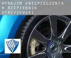 Wynajem ubezpieczenia w  Rzepiennik Strzyżewski