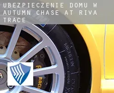 Ubezpieczenie domu w  Autumn Chase at Riva Trace