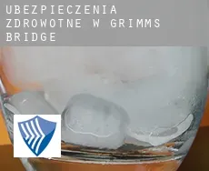 Ubezpieczenia zdrowotne w  Grimms Bridge