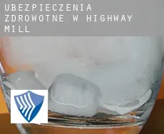 Ubezpieczenia zdrowotne w  Highway Mill
