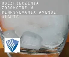 Ubezpieczenia zdrowotne w  Pennsylvania Avenue Hights