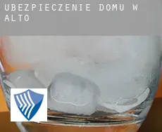 Ubezpieczenie domu w  Alto