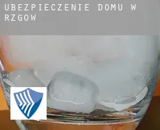 Ubezpieczenie domu w  Rzgów