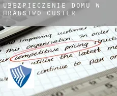 Ubezpieczenie domu w Hrabstwo Custer