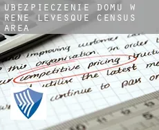 Ubezpieczenie domu w  René-Lévesque (census area)