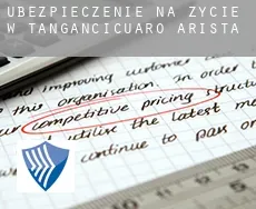 Ubezpieczenie na życie w  Tangancícuaro de Arista