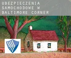 Ubezpieczenia samochodowe w  Baltimore Corner