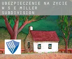 Ubezpieczenie na życie w  S E Miller Subdivision