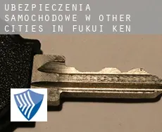 Ubezpieczenia samochodowe w  Other cities in Fukui-ken