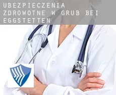 Ubezpieczenia zdrowotne w  Grub bei Eggstetten