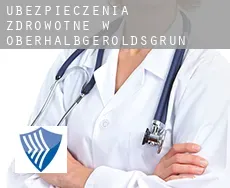 Ubezpieczenia zdrowotne w  Oberhalbgeroldsgrün