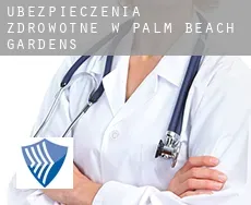 Ubezpieczenia zdrowotne w  Palm Beach Gardens