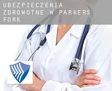 Ubezpieczenia zdrowotne w  Parkers Fork