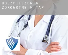 Ubezpieczenia zdrowotne w  Tap
