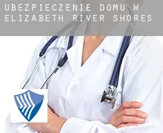Ubezpieczenie domu w  Elizabeth River Shores