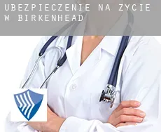 Ubezpieczenie na życie w  Birkenhead