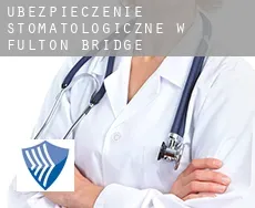 Ubezpieczenie stomatologiczne w  Fulton Bridge