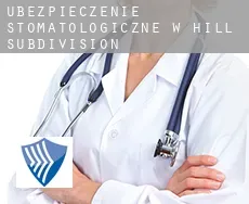 Ubezpieczenie stomatologiczne w  Hill Subdivision