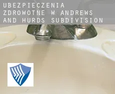 Ubezpieczenia zdrowotne w  Andrews and Hurds Subdivision