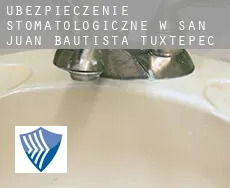 Ubezpieczenie stomatologiczne w San Juan Bautista Tuxtepec