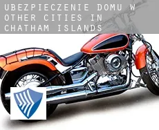 Ubezpieczenie domu w  Other cities in Chatham Islands