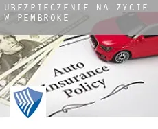 Ubezpieczenie na życie w Pembroke