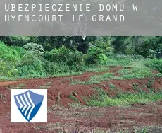 Ubezpieczenie domu w  Hyencourt-le-Grand