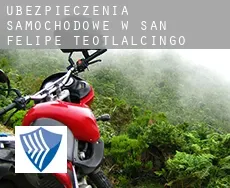 Ubezpieczenia samochodowe w  San Felipe Teotlalcingo